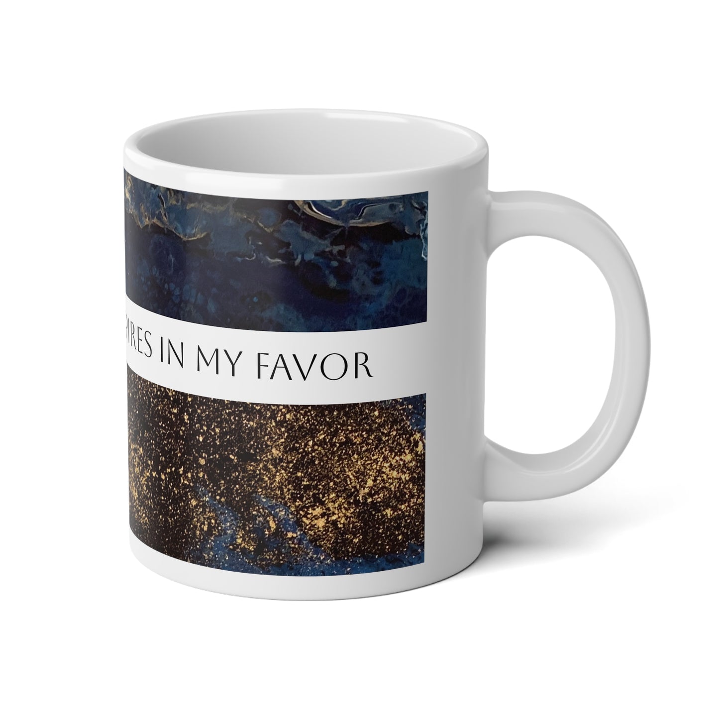 The Universe Conspires In My Favor Jumbo Mug, 20oz