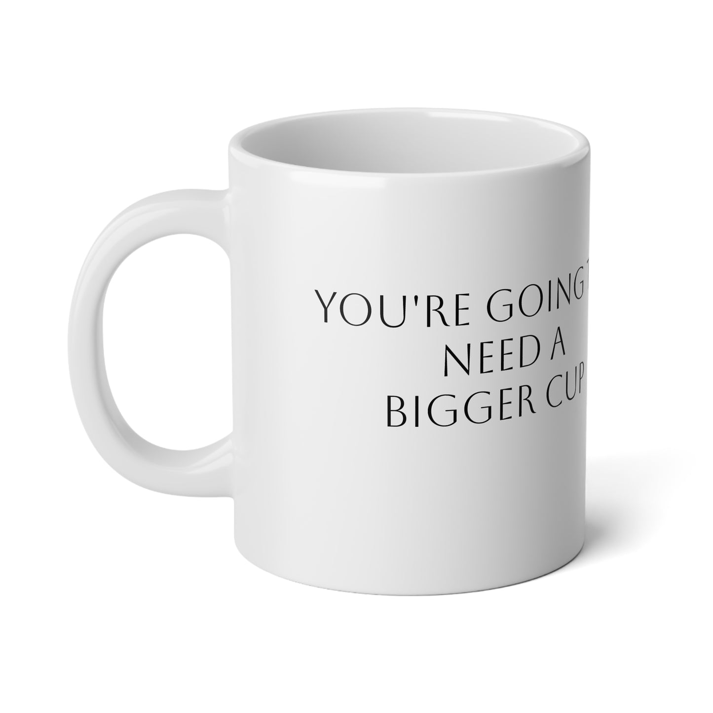 Bigger Cup Jumbo Mug, 20oz